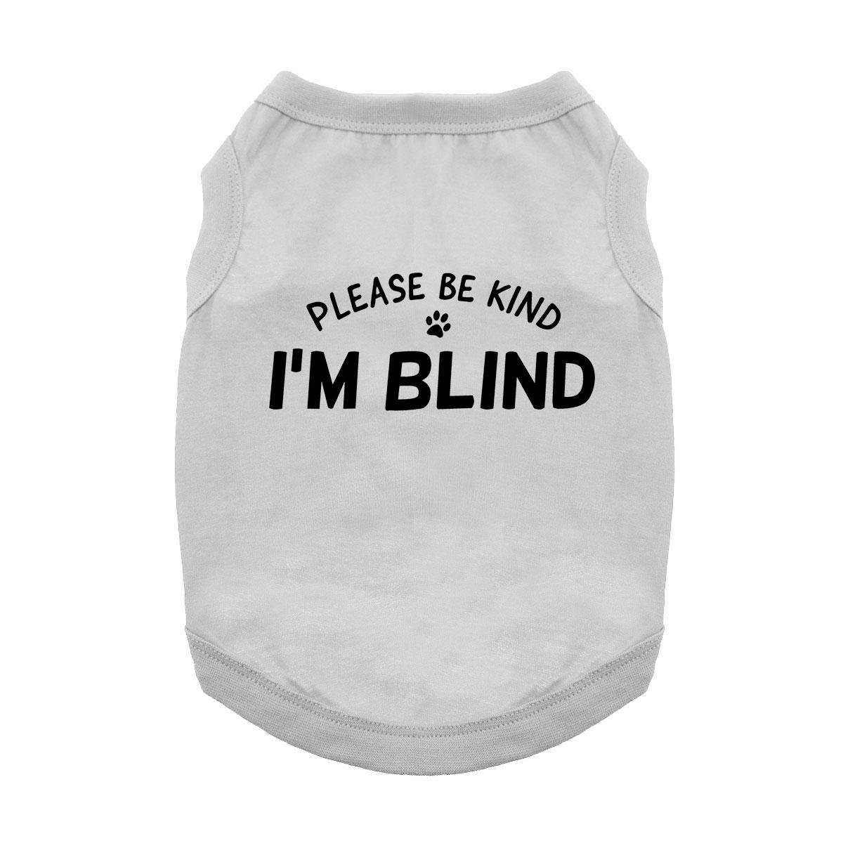 Please Be Kind, I'm Blind Dog Shirt - Gray