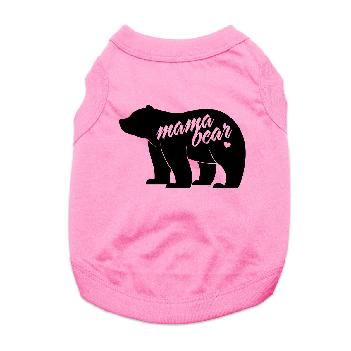Mama Bear  Dog Shirt - Pink