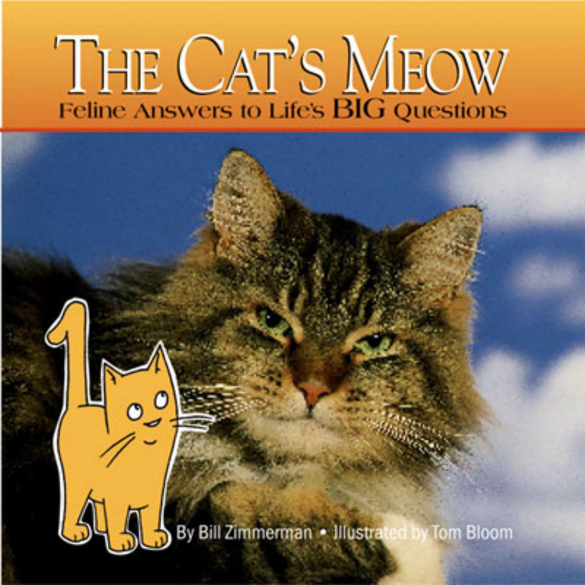 The Cat's Meow Book for Humans; Feline Answers to Life's BIG Questions