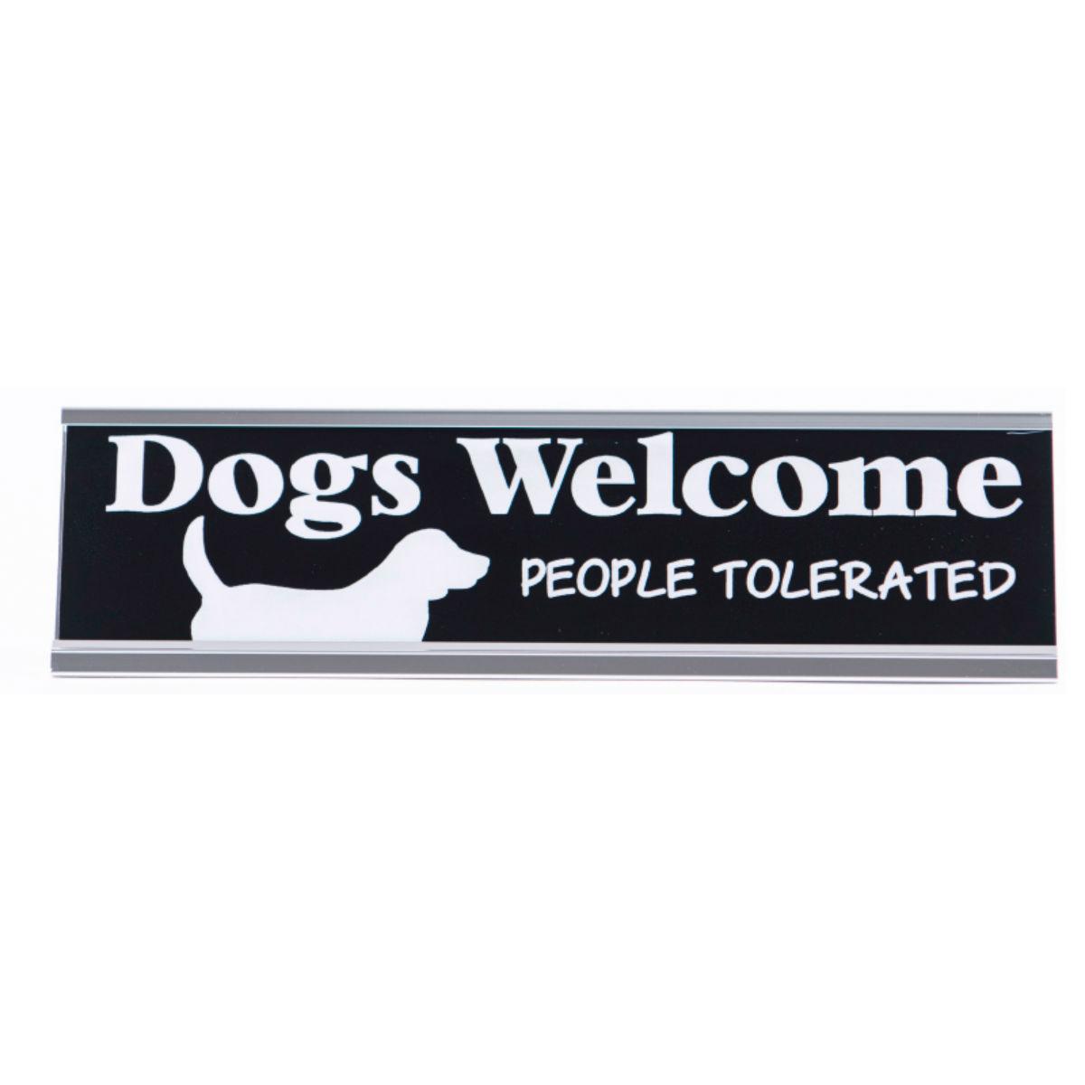 Dog Speak Desk Sign - Dogs Welcome People Tolerated