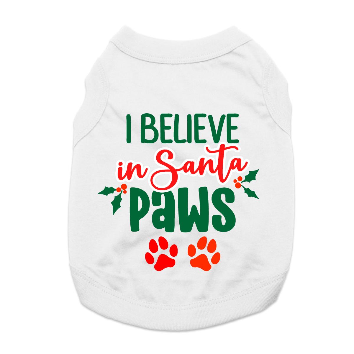 I Believe in Santa Paws Dog Shirt - White