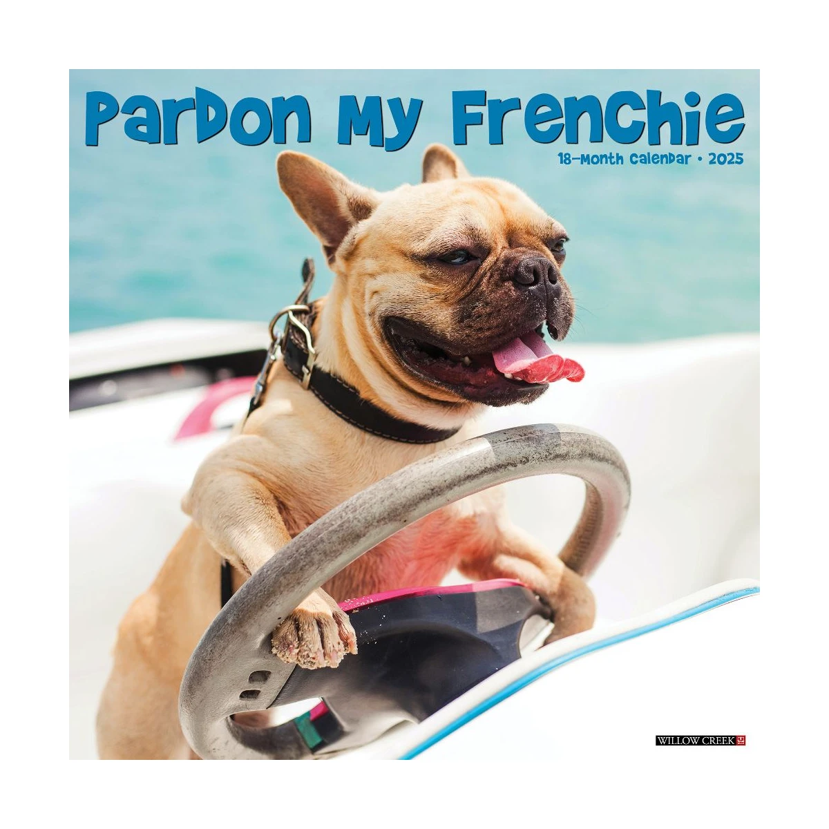 Pardon My Frenchie 2025 Wall Calendar